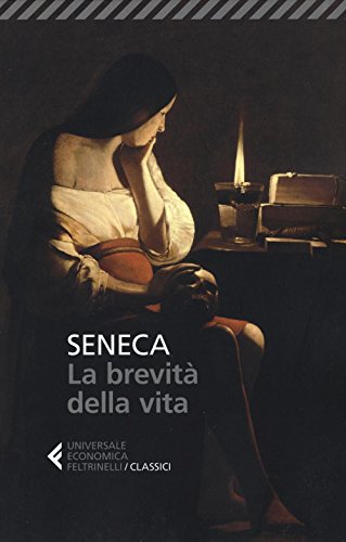 La brevità della vita (Universale economica. I classici, Band 258) von Feltrinelli