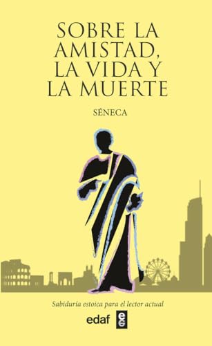 Sobre la amistad, la vida y la muerte (Nueva Biblioteca Edaf) von Edaf