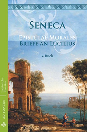 Briefe an Lucilius / Epistulae Morales: 3. Buch (Lateinische Klassiker - Einsprachig)