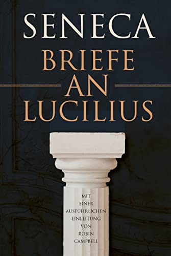 Briefe an Lucilius: Mit einer ausführlichen Einleitung von Robin Campbell von Finanzbuch Verlag