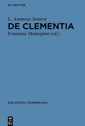 De clementia libri duo (Bibliotheca scriptorum Graecorum et Romanorum Teubneriana)