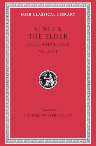 Declamations: Controversiae: Controversiae, Books 1-6 (THE ELDER SENECA) von Harvard University Press