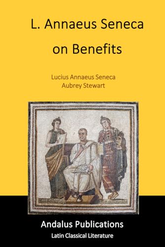 L. Annaeus Seneca on Benefits L. Annaeus Seneca on Benefits von Independently published