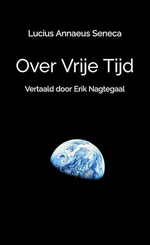 Over Vrije Tijd: Vertaald door Erik Nagtegaal von Brave New Books