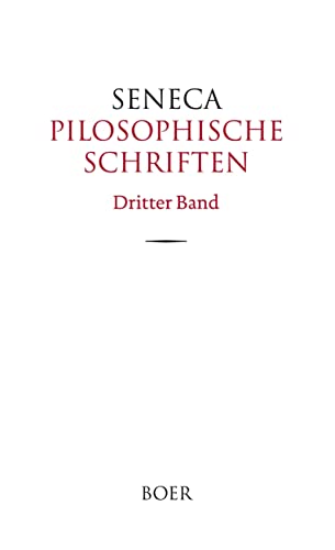 Pilosophische Schriften, Band 3: Briefe an Lucilius, Erster Teil von Boer Verlag