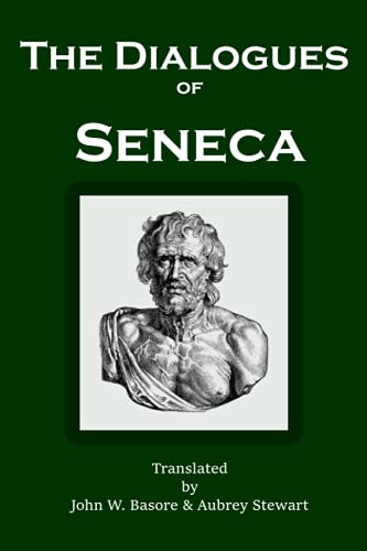 The Dialogues of Seneca: Of Providence, Firmness of the Wise Man, Anger, Happy Life, Leisure, Peace of Mind, Shortness of Life, and Clemency The Dialogues of Seneca: Of Providence, Firmness of the Wise Man, Anger, Happy Life, Leisure, Peace of Mind, Shortness of Life, and Clemency von Independently published