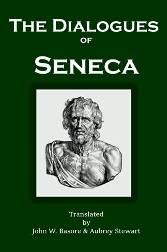 The Dialogues of Seneca: Of Providence, Firmness of the Wise Man, Anger, Happy Life, Leisure, Peace of Mind, Shortness of Life, and Clemency von Independently published