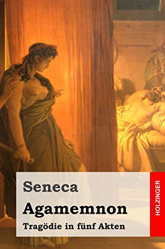 Agamemnon: Tragödie in fünf Akten