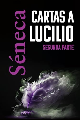 CARTAS A LUCILIO: Segunda parte