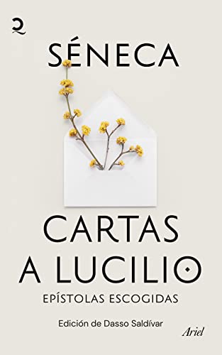 Cartas a Lucilio: Epístolas escogidas. Edición de Dasso Saldívar (Quintaesencia)