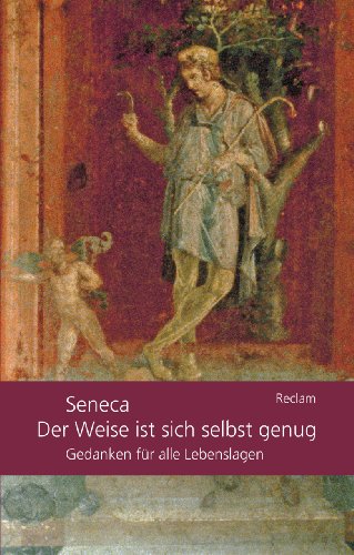 Der Weise ist sich selbst genug: Gedanken für alle Lebenslagen