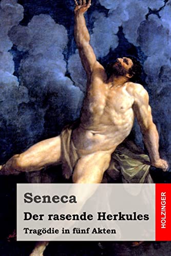 Der rasende Herkules: Tragödie in fünf Akten von CREATESPACE
