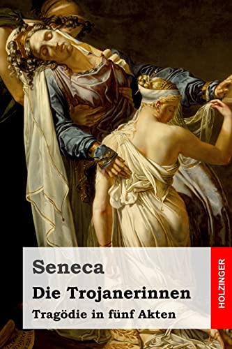 Die Trojanerinnen: Tragödie in fünf Akten von CREATESPACE