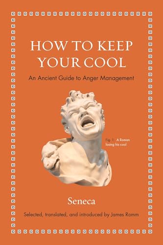 How to Keep Your Cool: An Ancient Guide to Anger Management (Ancient Wisdom for Modern Readers) von Princeton University Press