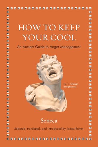 How to Keep Your Cool: An Ancient Guide to Anger Management (Ancient Wisdom for Modern Readers) von Princeton University Press
