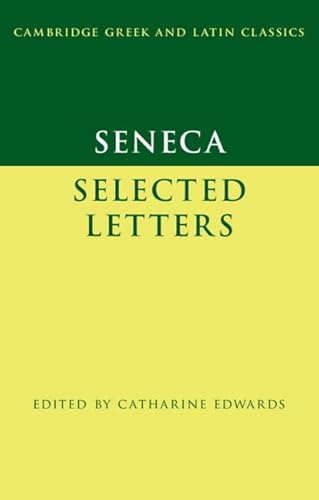 Seneca: Selected Letters (Cambridge Greek and Latin Classics)