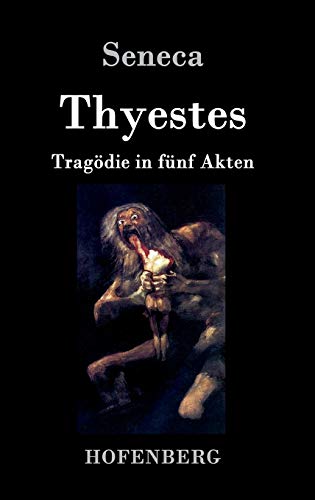 Thyestes: Tragödie in fünf Akten
