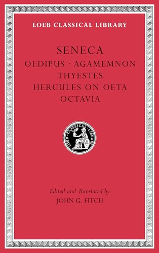 Tragedies: Oedipus / Agamemnon /Thyestes / Hercules on Oeta / Octavia (Loeb Classical Library, Band 78)
