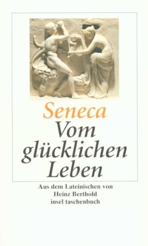 Vom glücklichen Leben (insel taschenbuch) von Insel Verlag