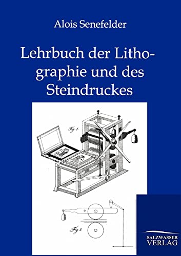 Lehrbuch der Lithographie und des Steindruckes Lehrbuch der Lithographie und des Steindruckes