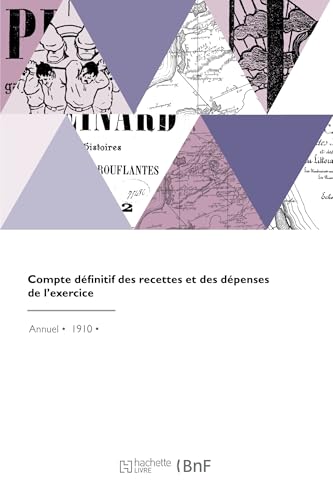 Compte définitif des recettes et des dépenses de l'exercice von HACHETTE BNF