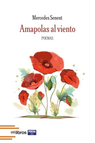 Amapolas al viento: Poemas (Ites, Band 215) von Olé Libros