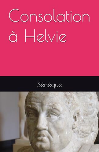 Consolation à Helvie Consolation à Helvie von Independently published