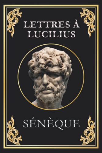 Lettres à Lucilius: édition intégrale (Les 124 lettres) von Independently published