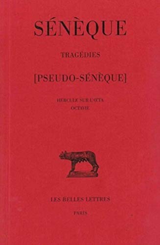 Seneque, Tragedies: Tome III: Hercule Sur l'Oeta - Octavie (Ps. Seneque) (Collection Des Universites De France, Band 352) von Les Belles Lettres