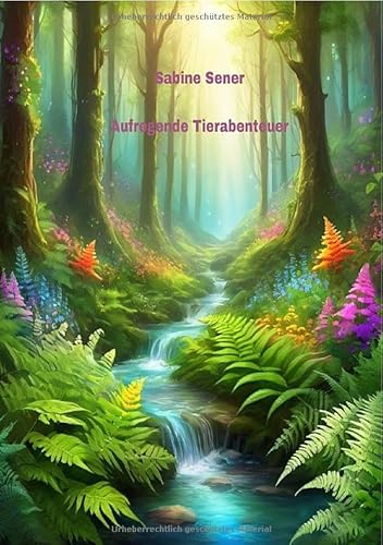 Aufregende Tierabenteuer: Freundschaft macht alles möglich! Aufregende Tierabenteuer: Freundschaft macht alles möglich! von epubli