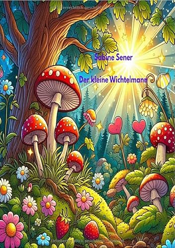 Der kleine Wichtelmann: Das geheimnisvolle Elfenland Der kleine Wichtelmann: Das geheimnisvolle Elfenland von epubli