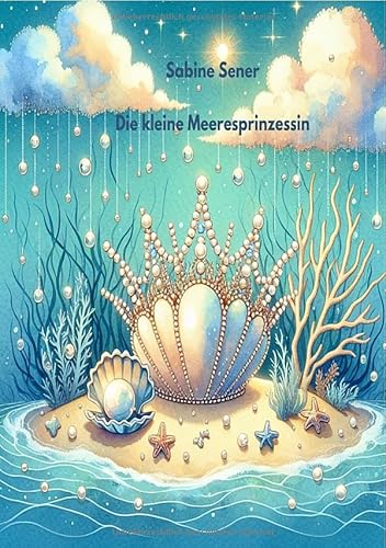Die kleine Meeresprinzessin: Ein Abenteuer im blauen Ozean Die kleine Meeresprinzessin: Ein Abenteuer im blauen Ozean von epubli