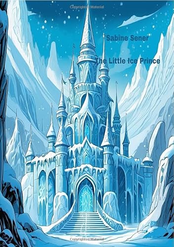 The Little Ice Prince: The Stolen Crystal Flower The Little Ice Prince: The Stolen Crystal Flower von epubli