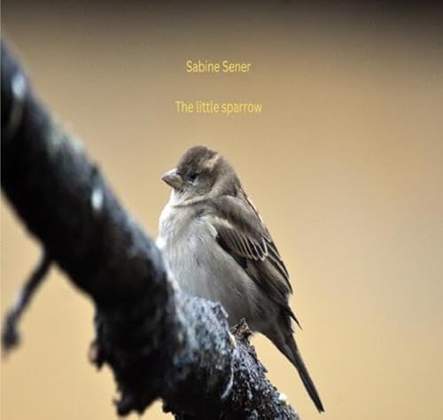 The little sparrow: Airy adventures von epubli