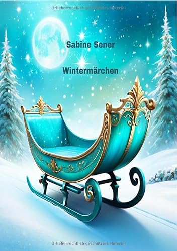 Wintermärchen: Freundschaft und Abenteuer Wintermärchen: Freundschaft und Abenteuer von epubli