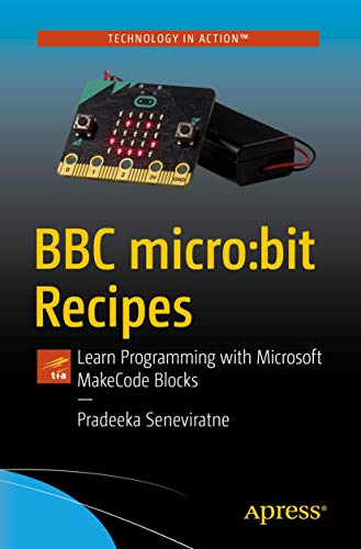 BBC micro:bit Recipes: Learn Programming with Microsoft MakeCode Blocks von Apress