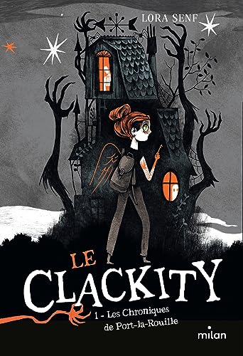 Le Clackity, Tome 01: Les chroniques de Port-la-Rouille
