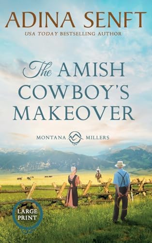The Amish Cowboy's Makeover (Large Print Hardcover) (Amish Cowboys of Montana, Band 5) von Moonshell Books, Inc.