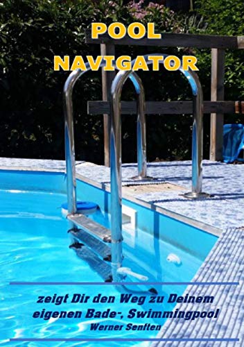 POOL NAVIGATOR: zeigt Dir den Weg zu Deinem eigenen Bade-, Swimmingpool