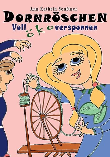 Dornröschen: Voll ökoversponnen von BoD – Books on Demand