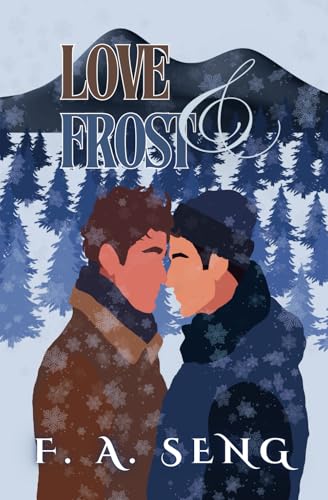 Love & Frost: An MM, Friends-Lovers, Small Town Romance von Staten House