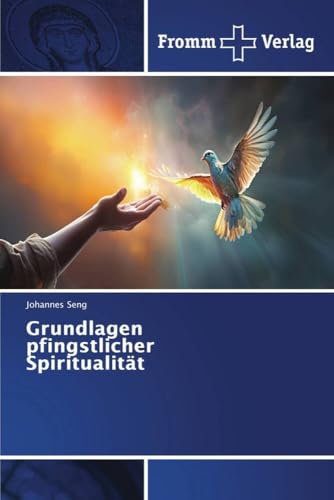 Grundlagen pfingstlicher Spiritualität: DE von Fromm Verlag