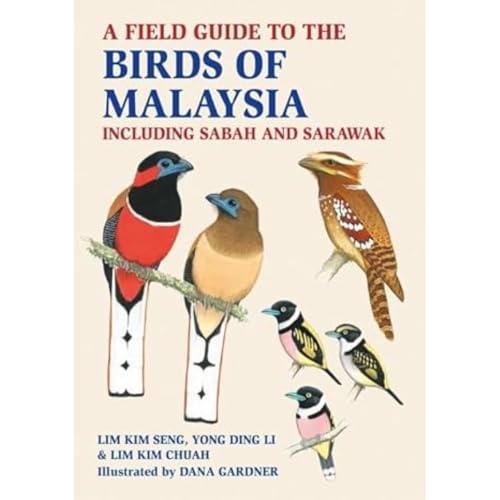 A Field Guide to the Birds of Malaysia: including Sabah and Sarawak A Field Guide to the Birds of Malaysia: including Sabah and Sarawak von John Beaufoy Publishing Ltd
