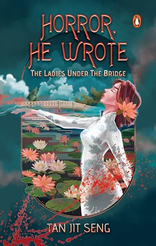 Horror, He Wrote: The Ladies Under The Bridge Horror, He Wrote: The Ladies Under The Bridge von Penguin Random House SEA