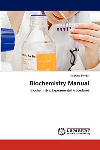 Biochemistry Manual: Biochemistry: Experimental Procedures von LAP Lambert Academic Publishing