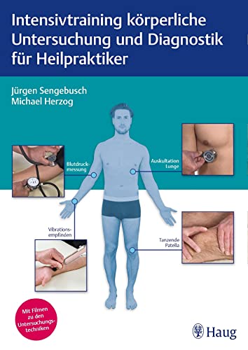 Intensivtraining körperliche Untersuchung und Diagnostik für Heilpraktiker: Mit Filmen zu den Untersuchungstechniken von Thieme