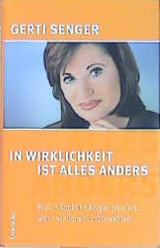 In Wirklichkeit ist alles anders: Was in Kopf und Körper passiert, wenn wir lieben und begehren von Deuticke Verlag
