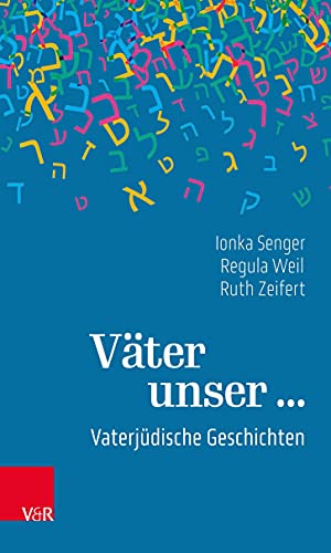 Väter unser ...: Vaterjüdische Geschichten