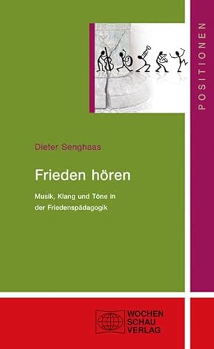 Den Frieden hören: Musik, Klang und Töne in der Friedenspädagogik (Positionen)