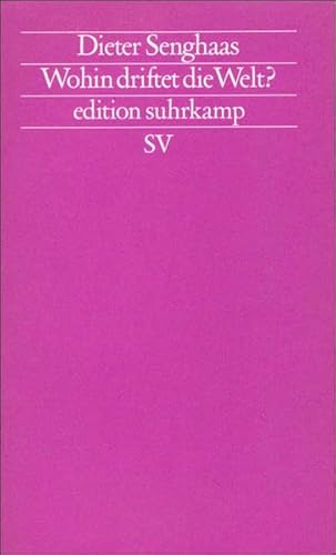 Wohin driftet die Welt?: Über die Zukunft friedlicher Koexistenz (edition suhrkamp) von Suhrkamp Verlag